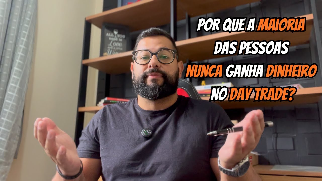 Por que a maioria das pessoas nunca ganha dinheiro no day trade? - YouTube