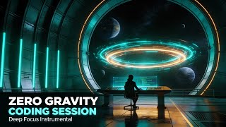 Zero Gravity Coding Session | Live Programming & Study Music | Deep Focus Instrumental