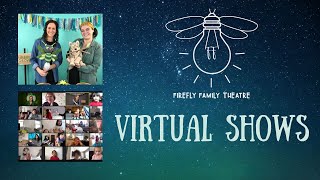 Virtual Shows for Young Audiences | Firefly Family Theatre Virtual Shows