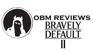 Bravely Default 2 (OBM Reviews)