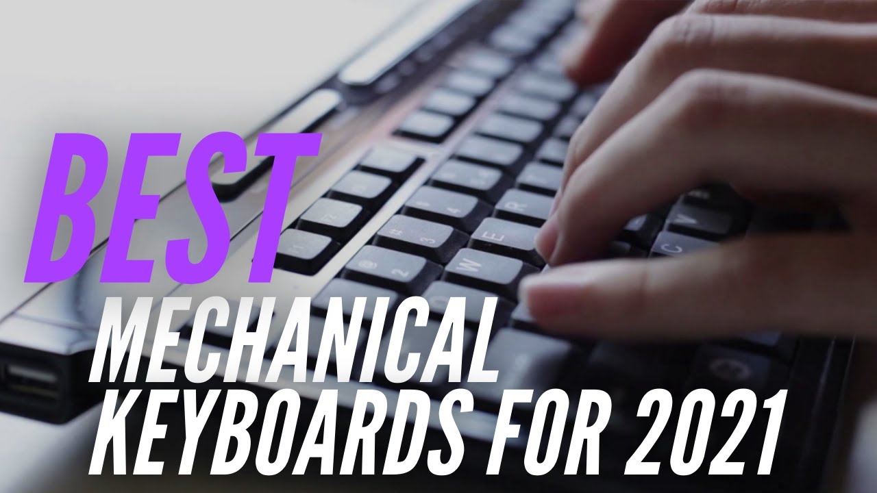 The 5 Best Mechanical Keyboards for 2021