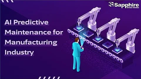 Boost Manufacturing Efficiency with AI-Driven Predictive Maintenance | Sapphire Software Solutions