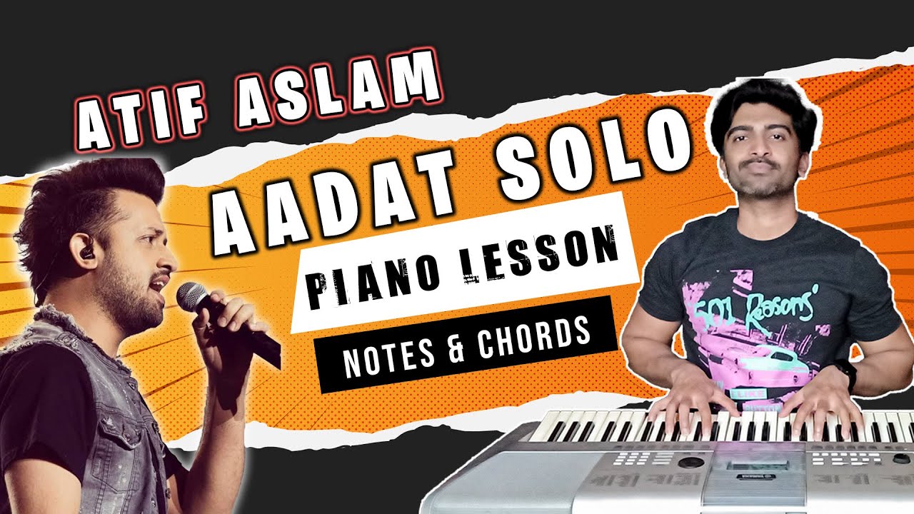 Atif Aslam - Aadat Solo - Super Easy Piano Lesson - With Piano Notes ...