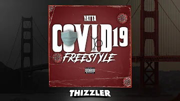Yatta - Covid 19 Freestyle (Prod. LukeOnTheTrack & Sean John) [Thizzler Exclusive]