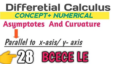 L28| Differetial Calculus| Asymptotes- Parallel to x-asis & y- axis | BCECE LE