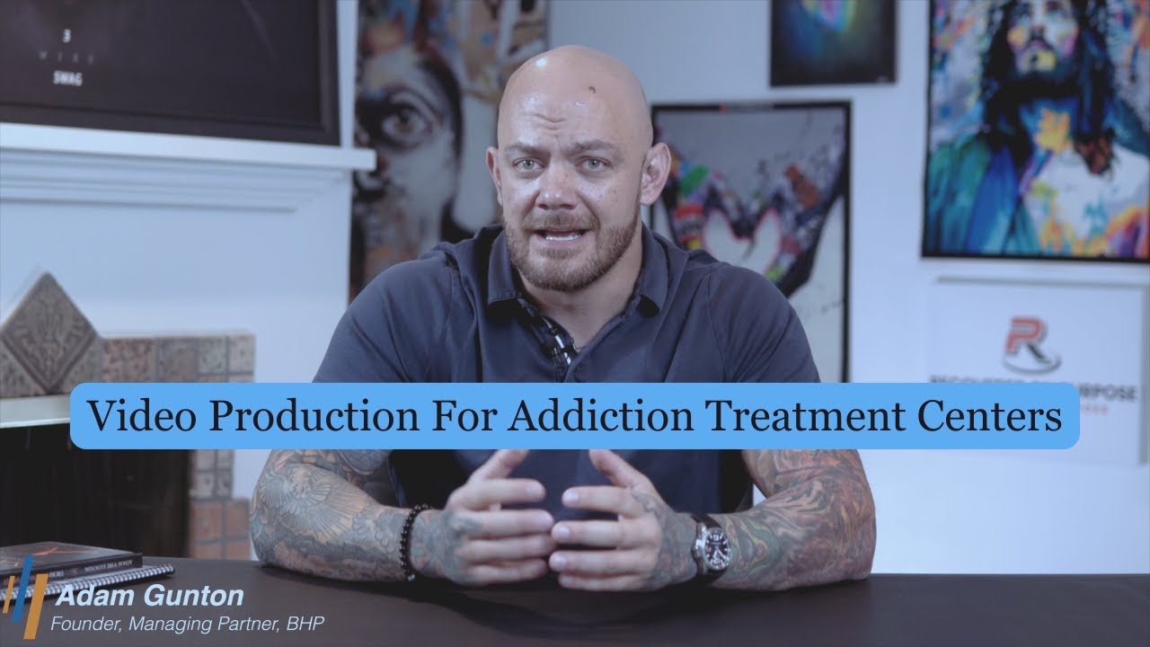 Video: Video Production For Addiction Treatment Centers | Your Drug Rehab's Visual Story