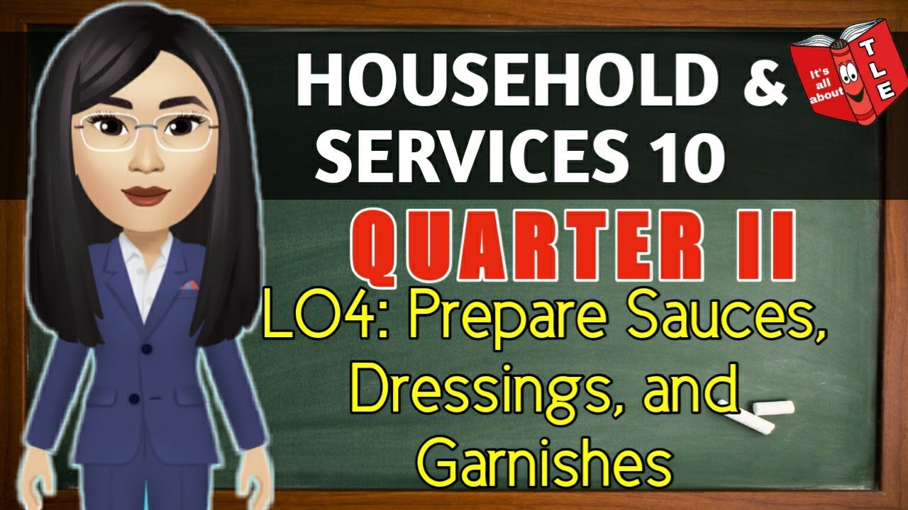 TLE (HOUSEHOLD&SERVICES10) LO4 Prepare Sauces, Dressing, and