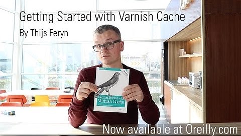 Getting Started with Varnish Cache by Thijs Feryn now available at O