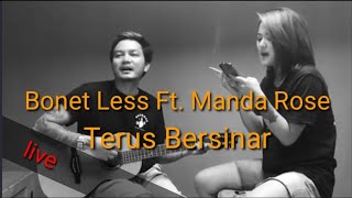 Bonet less ft. Manda Rose terus bersinar (live)