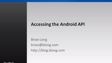 Oct 17, 7am - Accessing The Android API - Brian Long