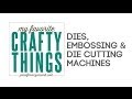 My Favorite Crafty Things: Dies & Die Cutting