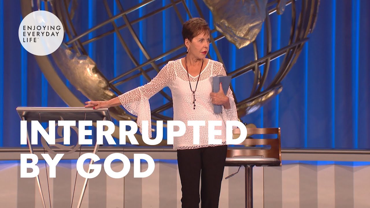 Interrupted by God | Enjoying Everyday Life | Joyce Meyer
