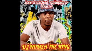 Dj Nomza the King - Love is wicked Amapiano remix (full song)