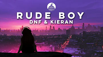 DNF & Kieran - Rude Boy (feat. Mitchy Katawazi & Clarees)