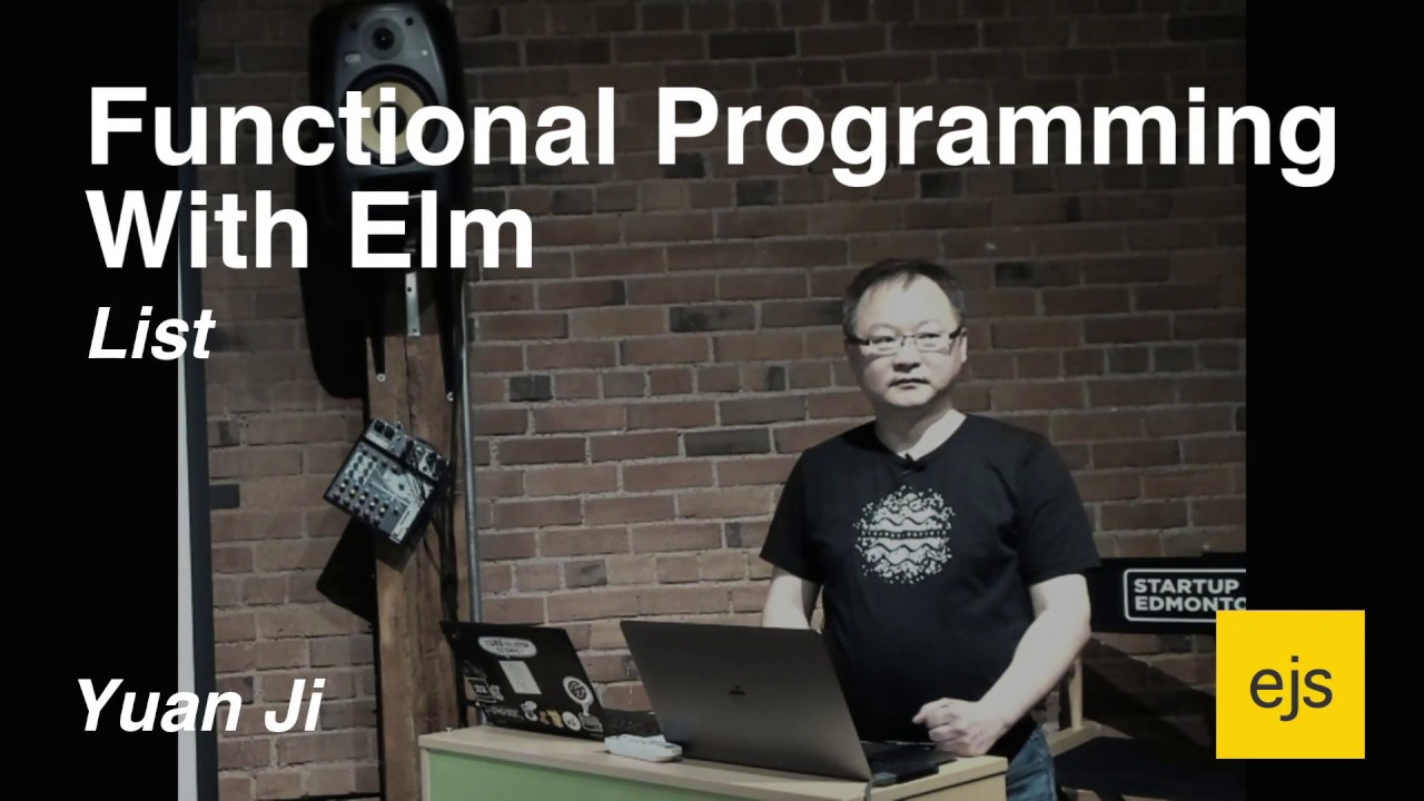Functional Programming with Elm Part 1 with Yuan Ji - YouTube