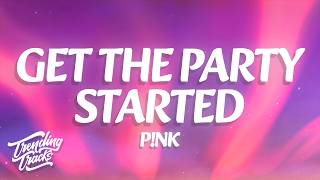 P!nk - Get The Party Started