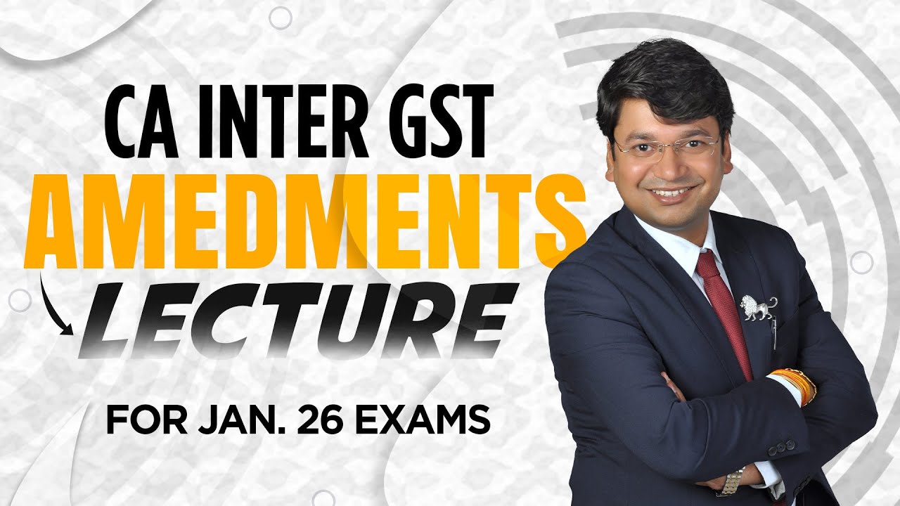 📘 GST Amendments | CA Inter Jan 2026 Attempt | Updated as per ICAI ...