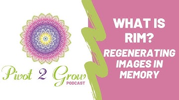 Episode 11 Regenerating Images In Memory (RIM®) with Michael Kline