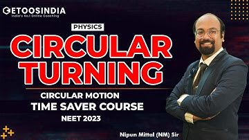 Circular Motion | Circular Turning | Physics | NEET 2023 | Time Saver Course | NM Sir | Etoos NEET