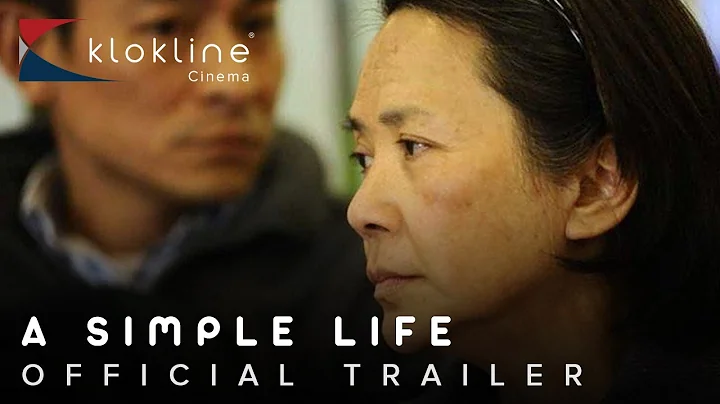 2011 A Simple Life Official Trailer 1 HD Bona Int ...