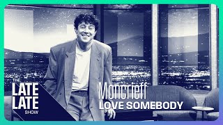 Moncrieff - Love Somebody Live | The Late Late Show | RTÉ One Resimi