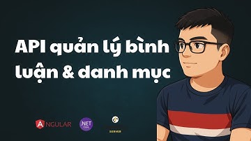 Bài 28: API quản lý bình luận & danh mục | ASP.NET Core API, Identity Server & Angular | TEDU