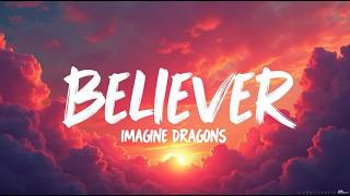 Believer – Imagine Dragons (Lyrics) | Ultimate Motivation Rock Hit |  Lyric Video