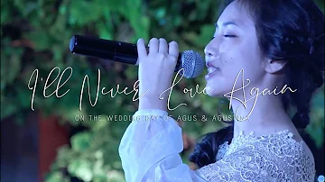 I'll Never Love Again - Lady Gaga (Cover by Cornellia Nadya at the Wedding of Agus & Agustina)