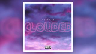 Stretch - Clouded (Official Audio)