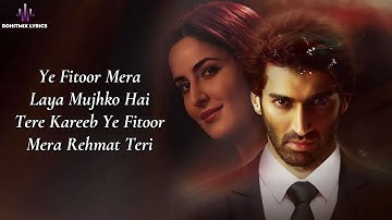 Yeh Fitoor Mera (LYRICS) - Arijit Singh | Aditya Roy Kapur, Katrina Kaif | Arijit Singh | Amit T