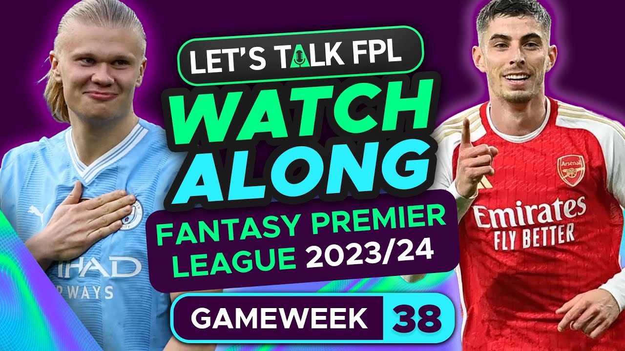FPL GAMEWEEK 38 WATCHALONG | Fantasy Premier League Tips 2023/24