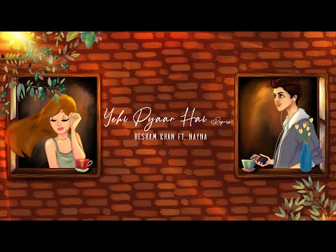 Hesham Khan - Yehi Pyaar Hai - Reprise (feat. Nayna)