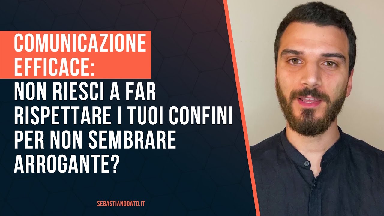 Comunicazione Efficace: fai rispettare i tuoi confini senza aver paura di ferire gli altri