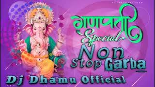 NONSTOP NEW GARBA GANPATI SPECIAL 2025 DJ DHAMU #djgarbanonstop #ytstudio #ytmusic #garba  