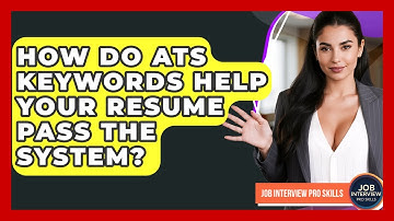 How Do ATS Keywords Help Your Resume Pass The System? - Job Interview Pro Skills