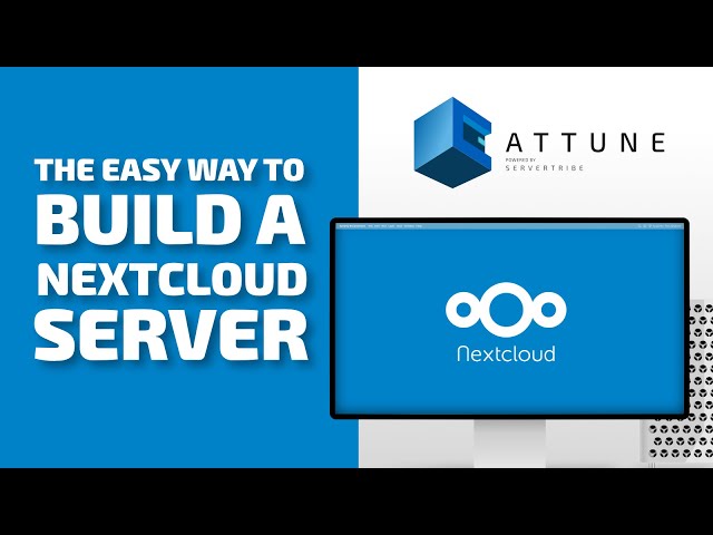 Attune Server Automation Demo Building a NextCloud server