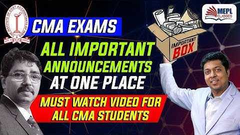 CMA Exams - All Important Announcements | Mohit Agarwal