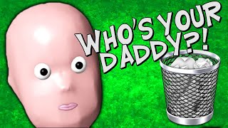 TRASH BABY! | Who's Your Daddy