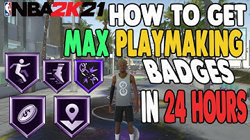 How To Get Max Playmaking Badges Fast Less Than 24 Hours In NBA 2K21