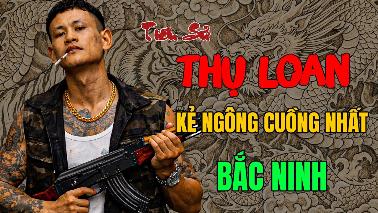 NGUYỄN VĂN HOÀN (Thụ Loan) – Tiểu Sử Trùm Giang Hồ Kinh Bắc Vác AK Đi Dạo Khắp Bắc Ninh