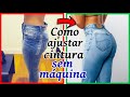 Como apertar cintura de calça na mão-how to adjust the waist of the pants in the hand