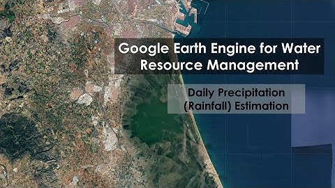Daily Precipitation (Rainfall) Estimation in Google Earth Engine