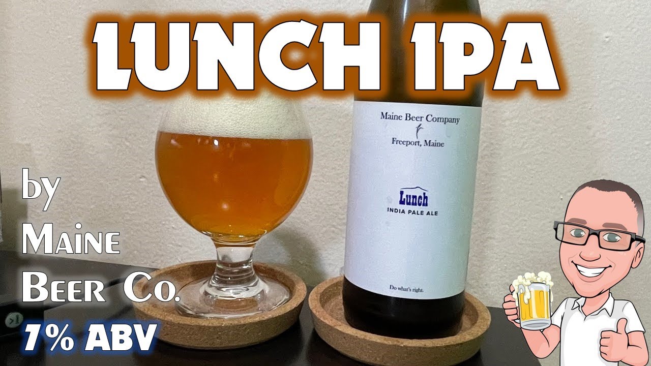 𝗟𝘂𝗻𝗰𝗵 𝗜𝗣𝗔 by 𝐌𝐚𝐢𝐧𝐞 𝐁𝐞𝐞𝐫 𝐂𝐨𝐦𝐩𝐚𝐧𝐲 Chad'z Beer Reviews ep1128 YouTube