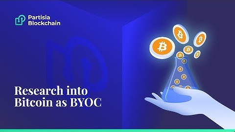 Partisia Blockchain Roadmap Spotlight #4: Research into native Bitcoin as BYOC