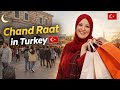 Eid Shopping In Turkey Last Iftar Chand Raat Vibes 
