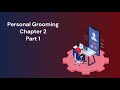 Personal Grooming Chapter 2 Part 1
