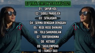 DJ VIRAL TIKTOK TERBARU 2021 - DJ SAYUR KOL DJ SIDOLI PARGOJEK DJ BATAK FULL BASS TERBARU 2021