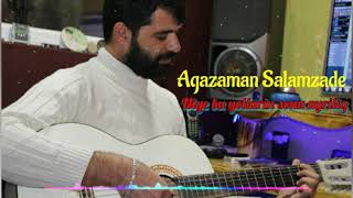 Agazaman Salamzade yeni seir (Niye bu yollarin sonu ayrilig) 2019 Resimi
