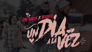 Jay Kalyl & Jessica - UN DÍA A LA VEZ (VIDEO LYRIC)