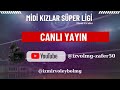 🔴 CANLI YAYIN | ALFA VOLEYBOL 🆚️ BETA KARŞIYAKA MİDİ KIZLAR SÜPER LİG FİNAL KARŞILAŞMASI...